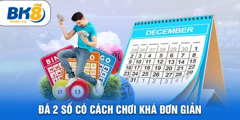 Đá 2 số có cách chơi khá đơn giản