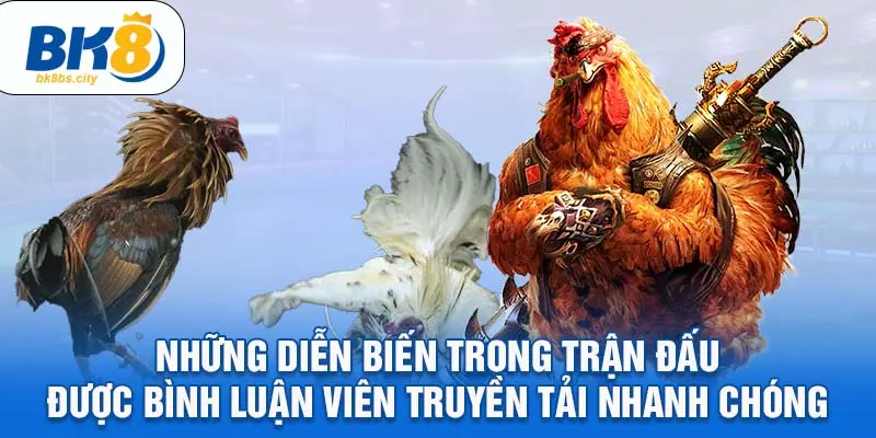 Những diễn biến trong trận đấu được bình luận viên truyền tải nhanh chóng